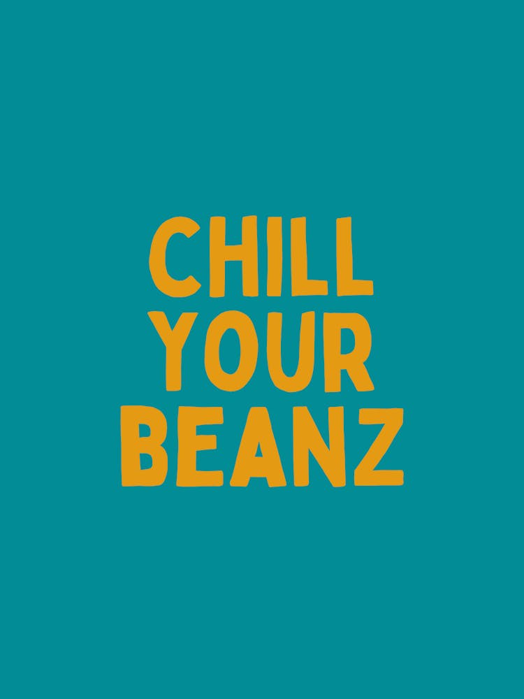 Chill Your Beans | Orange and Teal