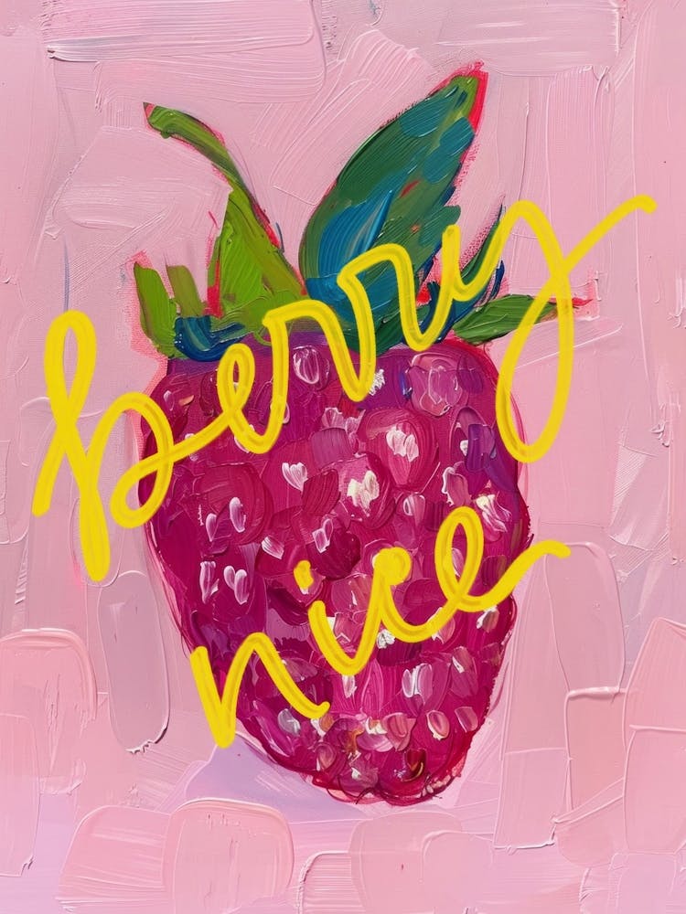 Berry Nice. Quote and Acrylic Raspberry