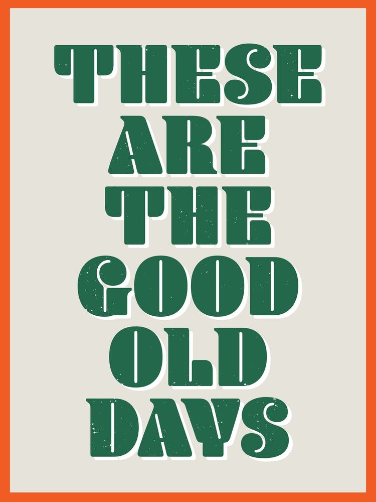 The Good Old Days Green