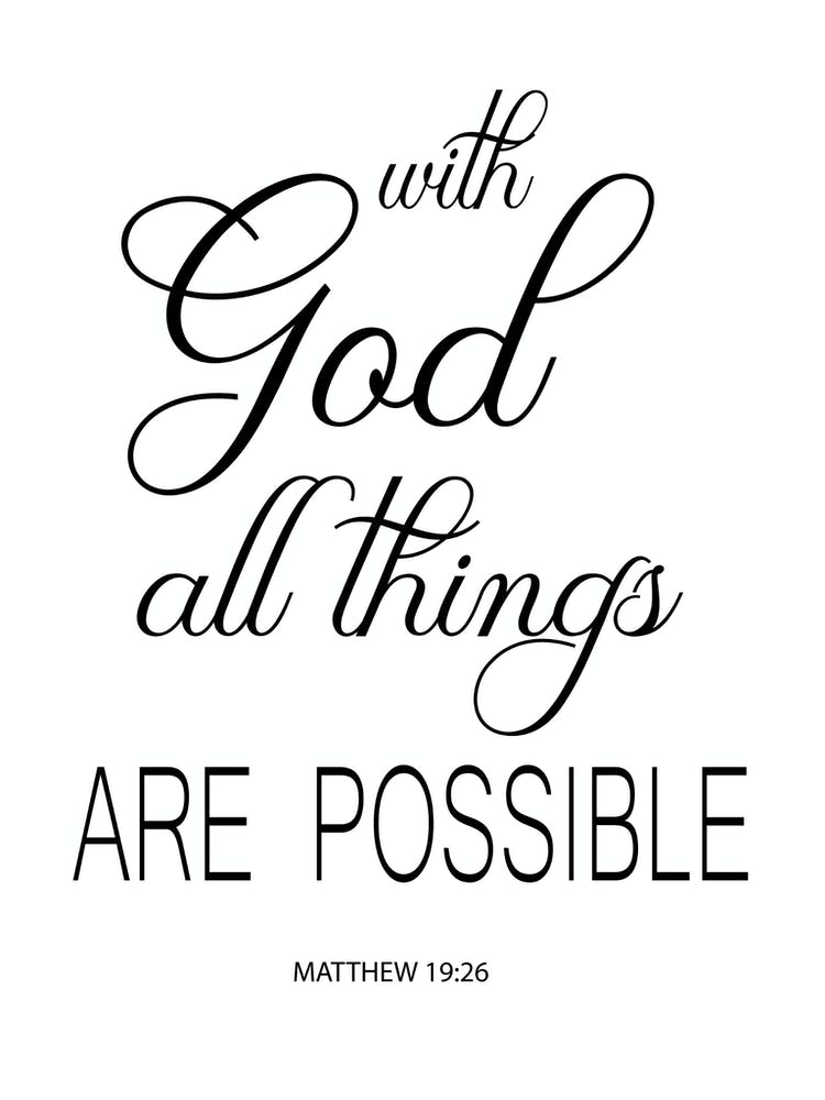 With God All Things Are Possible Matthew 19 v 26