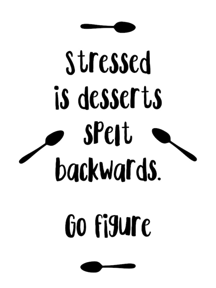 Stressed Is Desserts Spelt Backwards