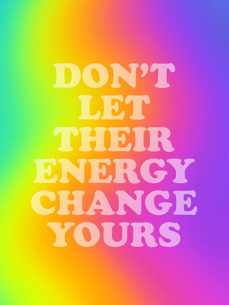 Dont Let Their Energy