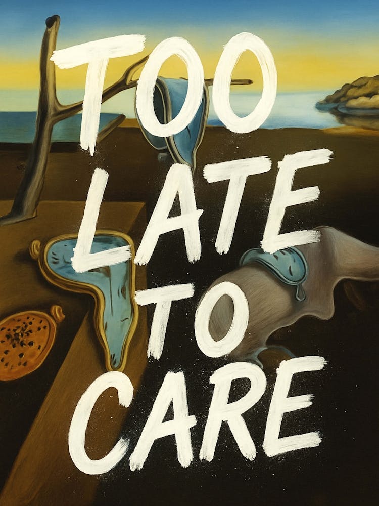 Too Late to Care