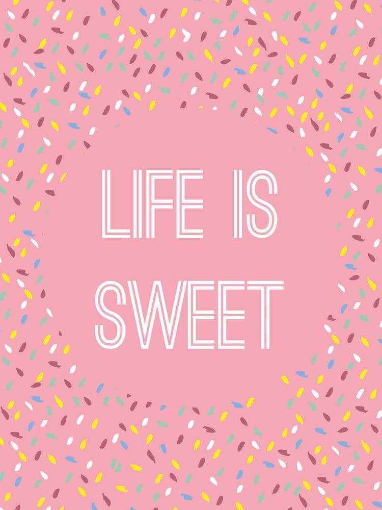 Life Is Sweet