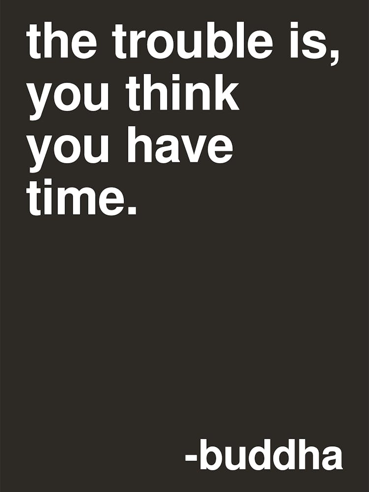 The Trouble Is Buddha Quote In Black