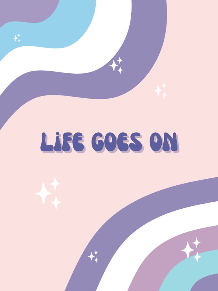 Life Goes On