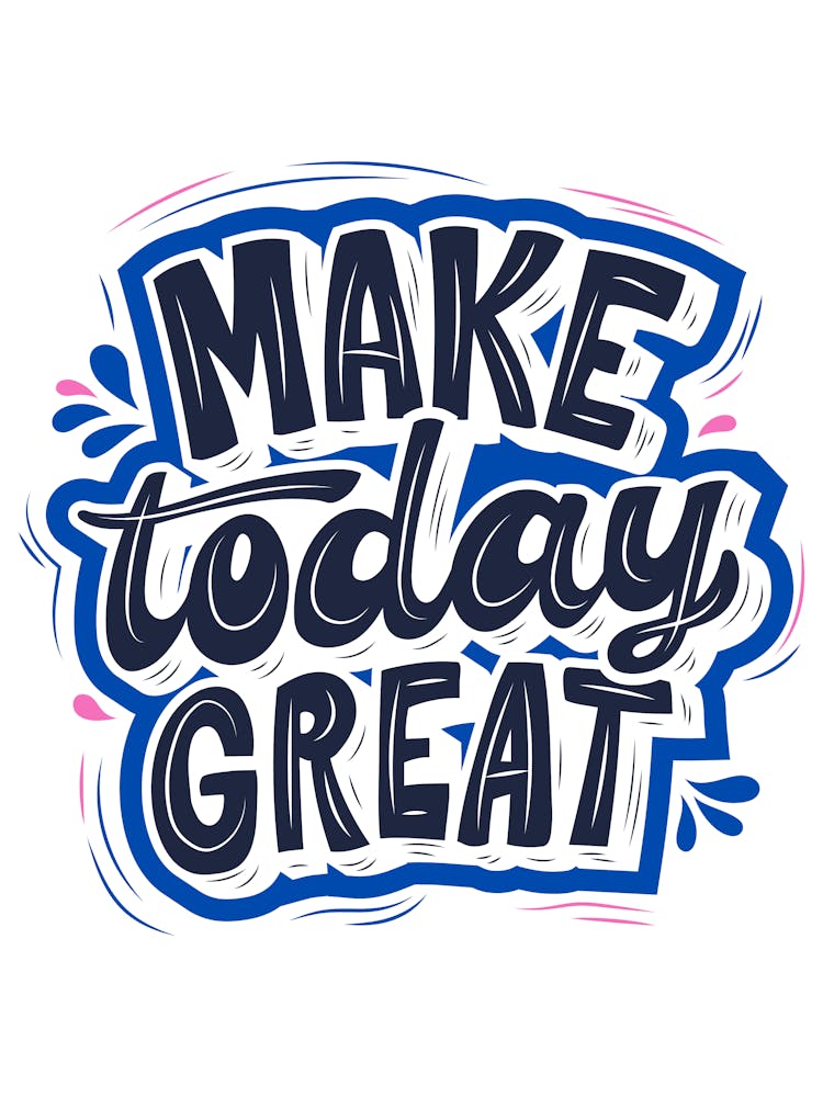 Make Today Great