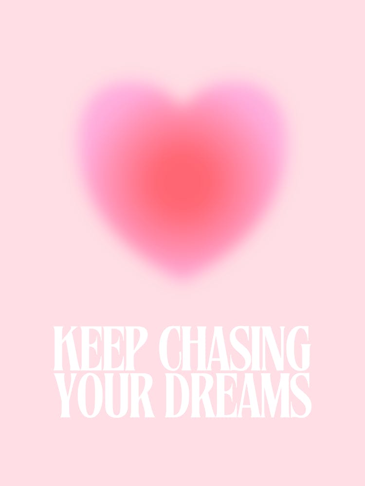 Keep Chasing Your Dreams