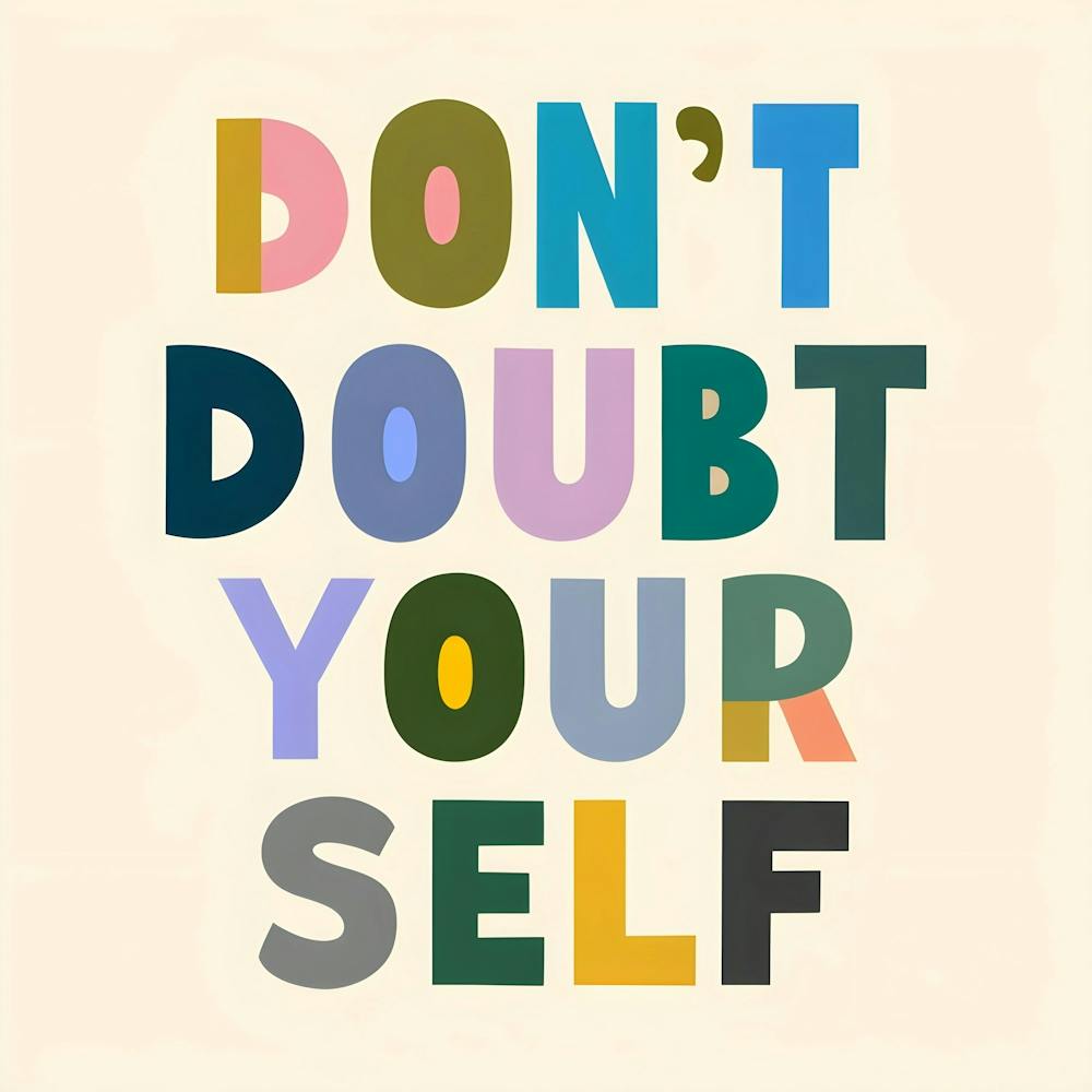 Don'T Doubt Yourself