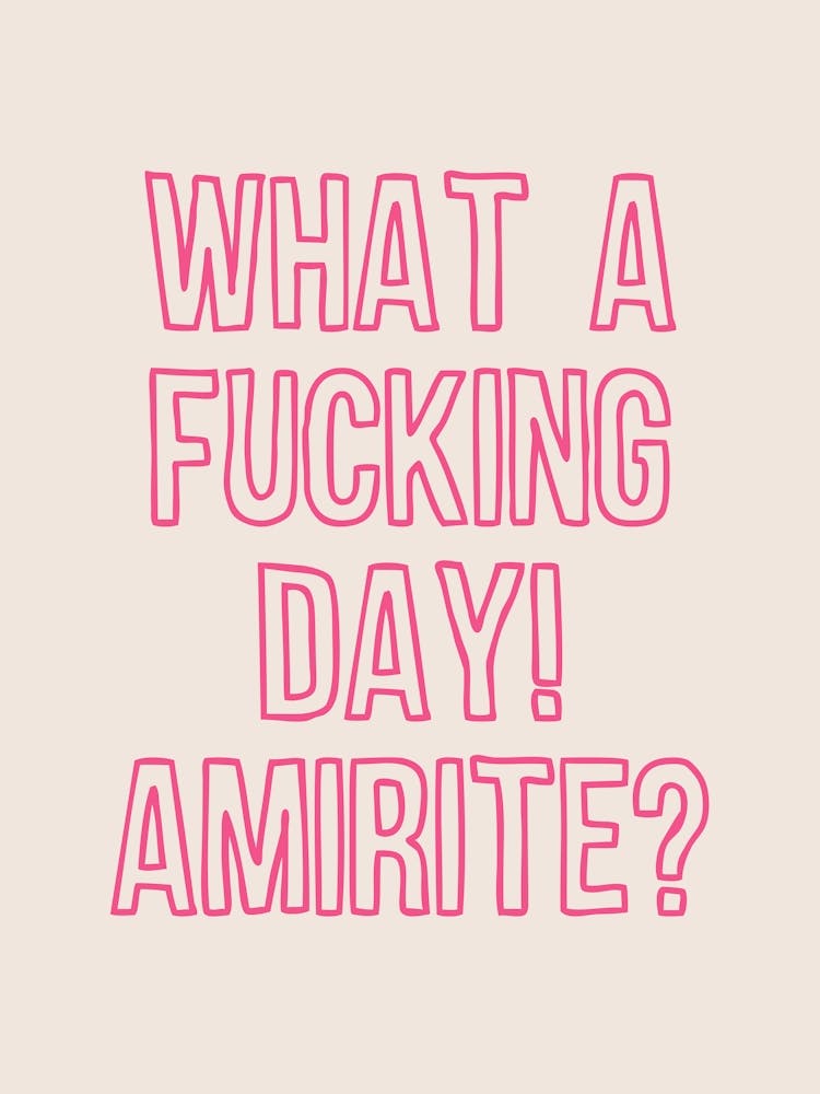 What A Fucking Day Pink