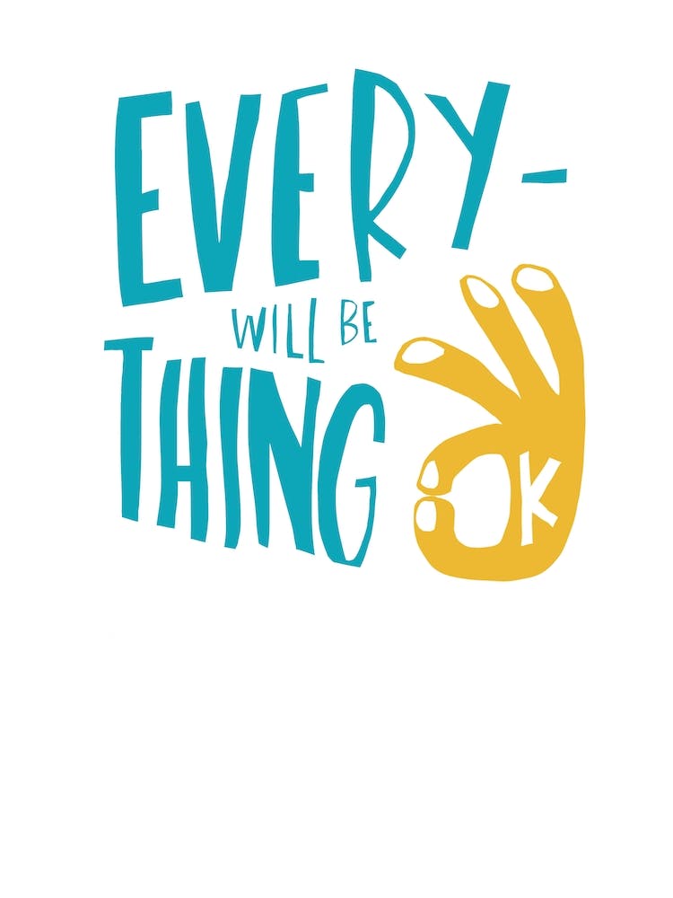 Everything Will Be Ok