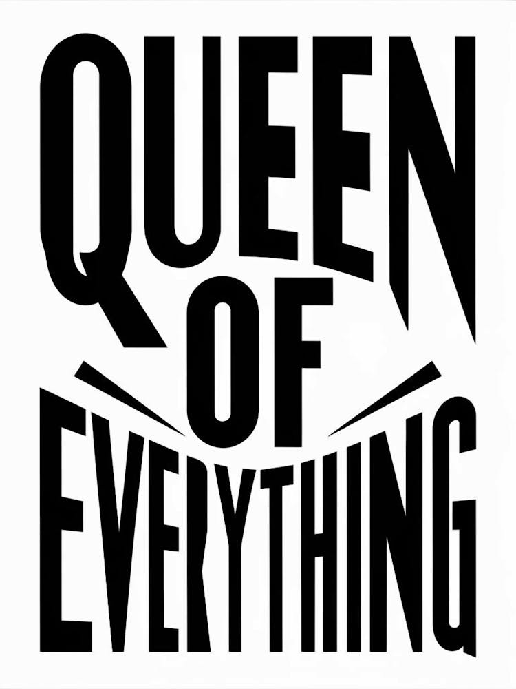 Queen Of Everything Typography
