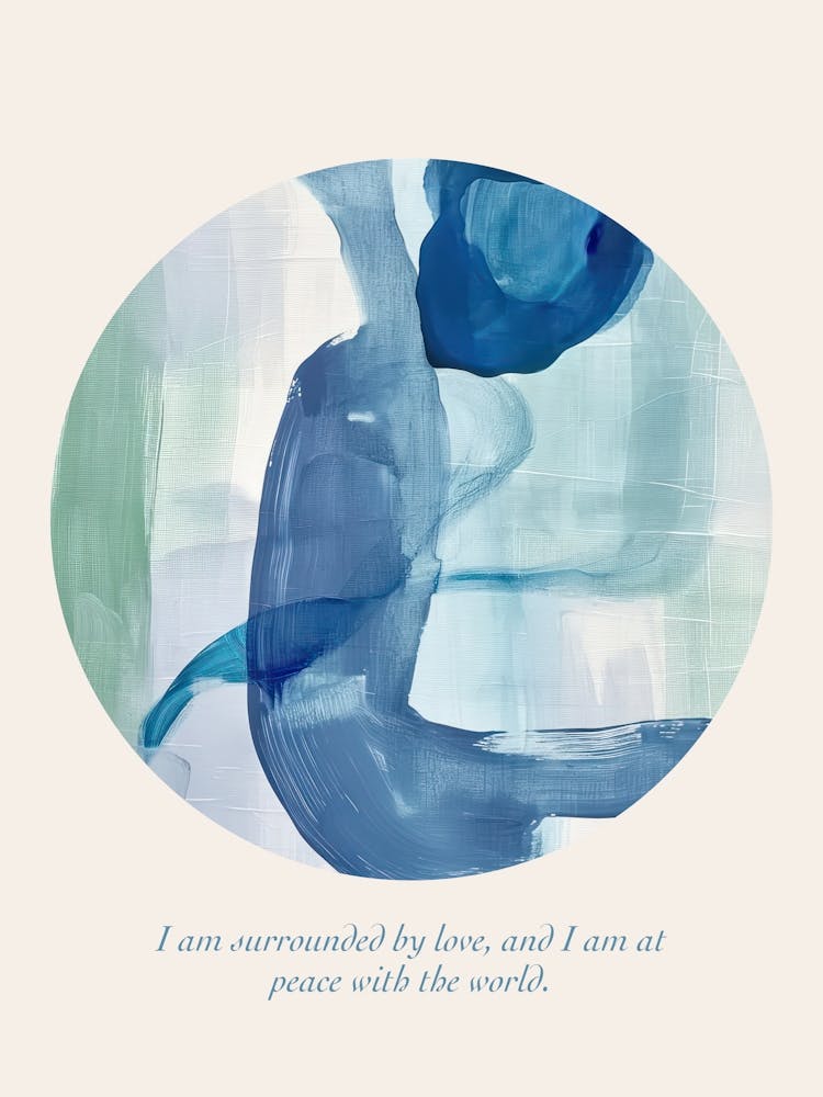 Affirmationen I Am Surrounded By Love, And I Am At Peace With The World