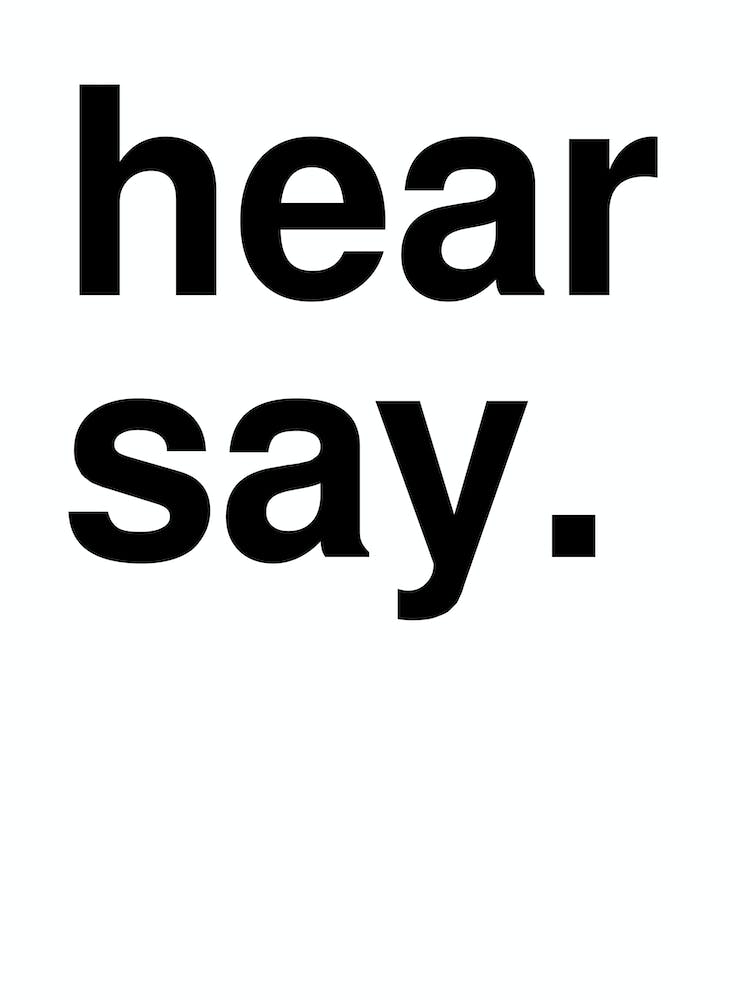 Hearsay Funny Bold Statement In White