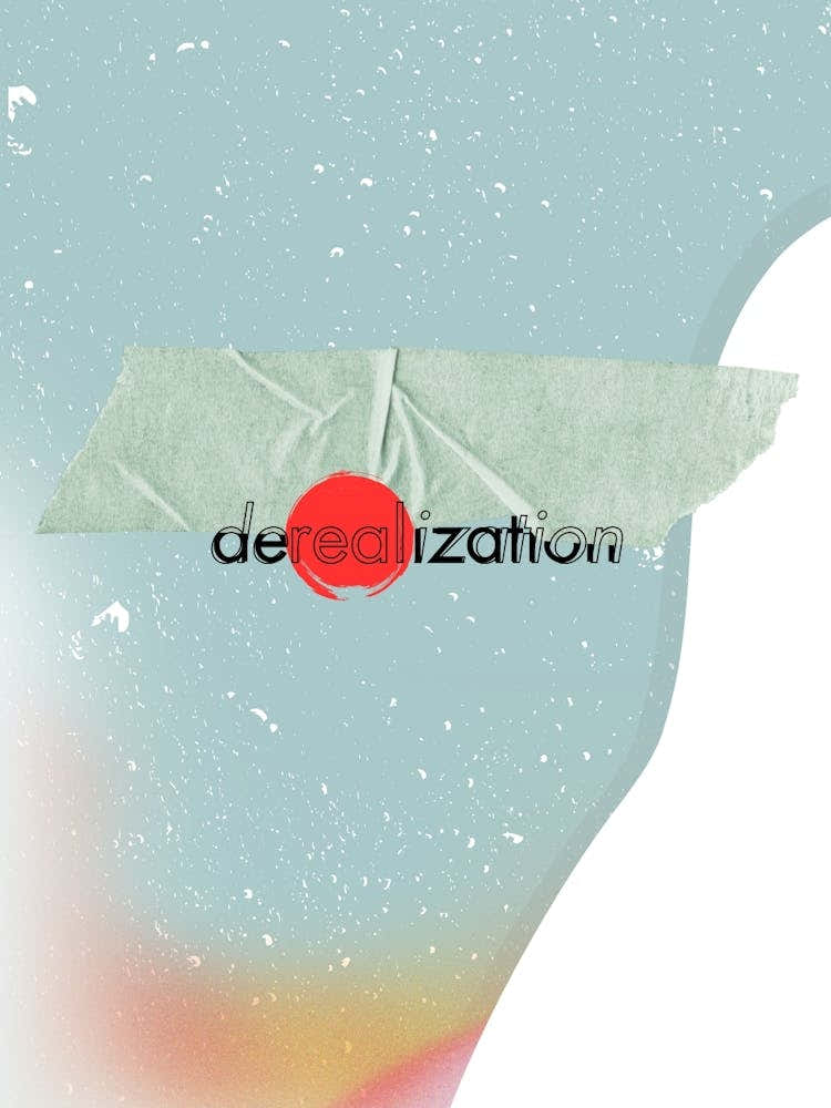"derealization"