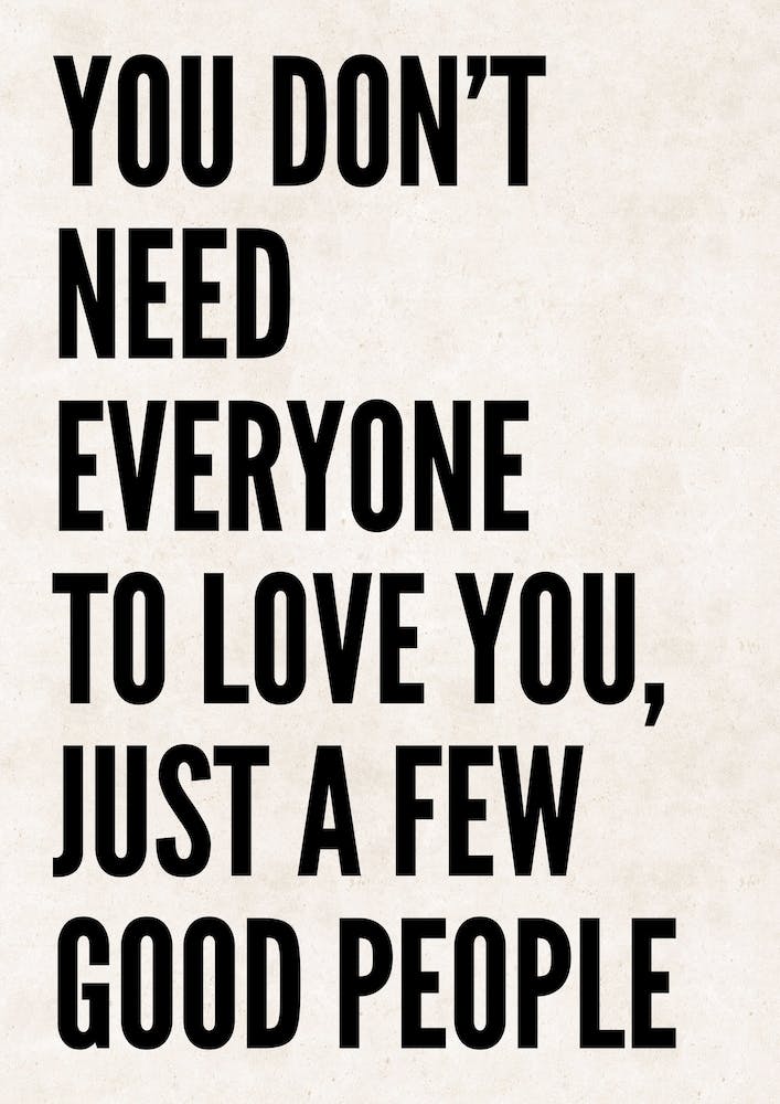You Dont Need Everyone To Love You Black