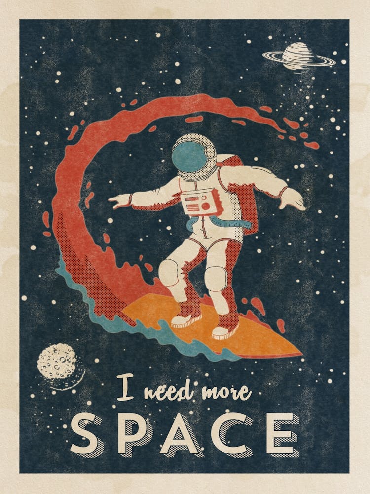 I need more space (Astronaut surfer/Space surfing) — Vintage space poster, retro space art, propaganda poster, retrofuturism, retro sci-fi