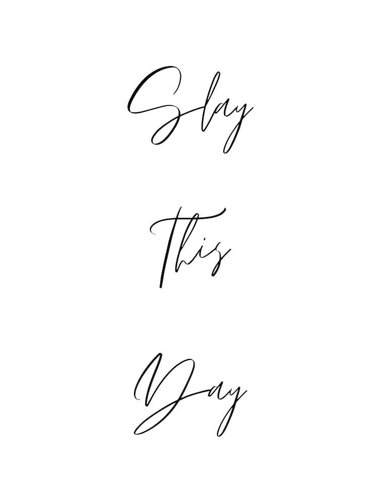 Slay this day