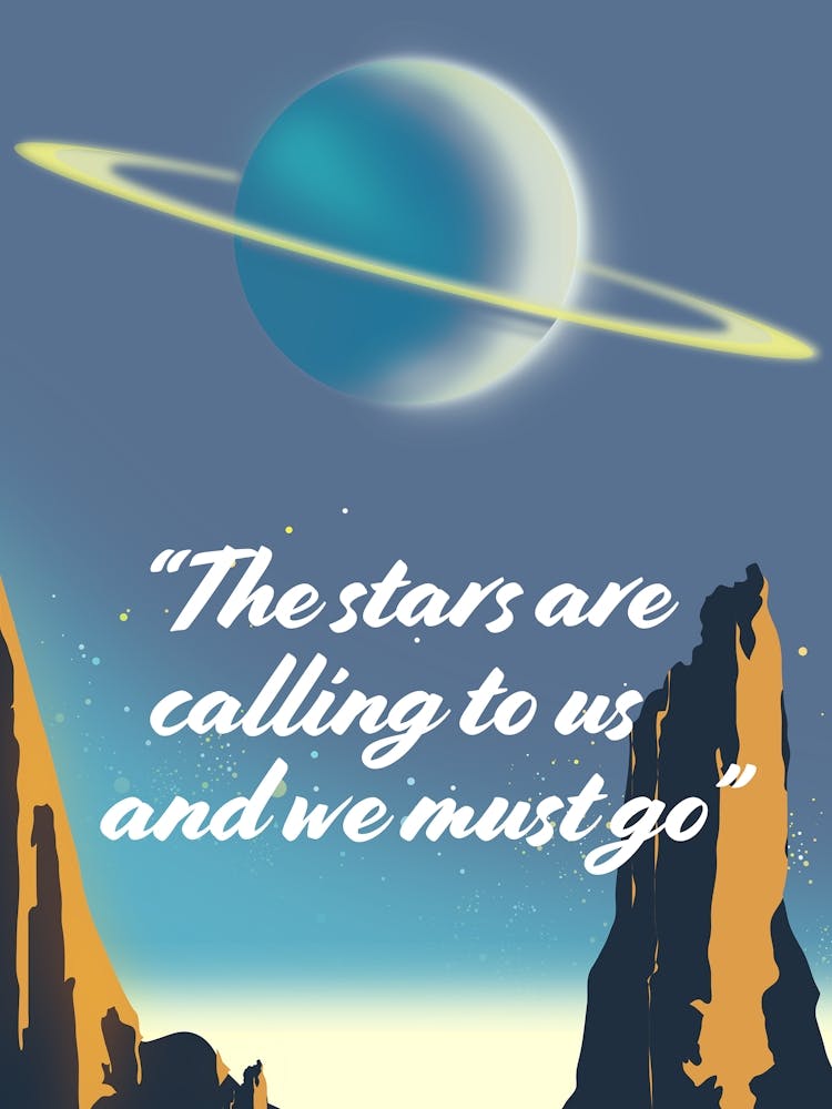 Stars Are Calling To Us And We Must Go