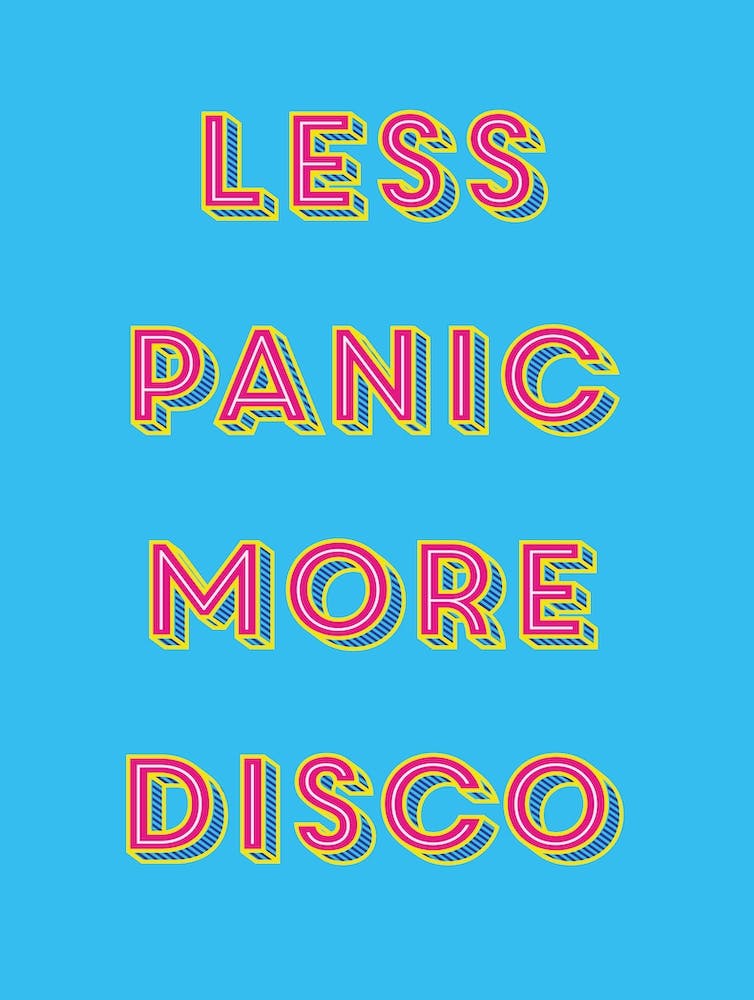 Less Panic More Disco
