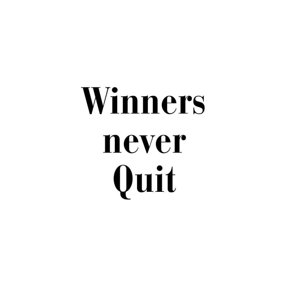 Winners never quit