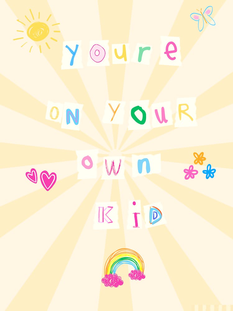 You'Re Your Own Kid