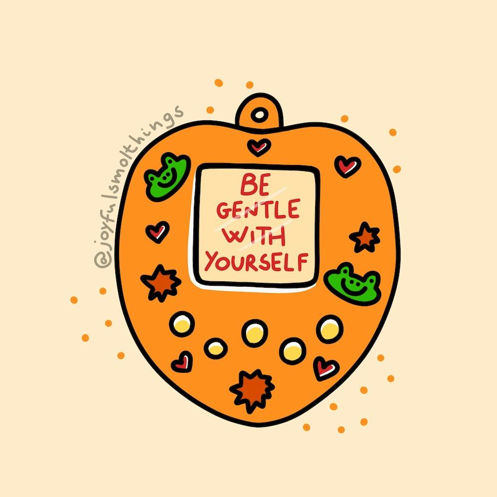 Be Gentle With Yourself