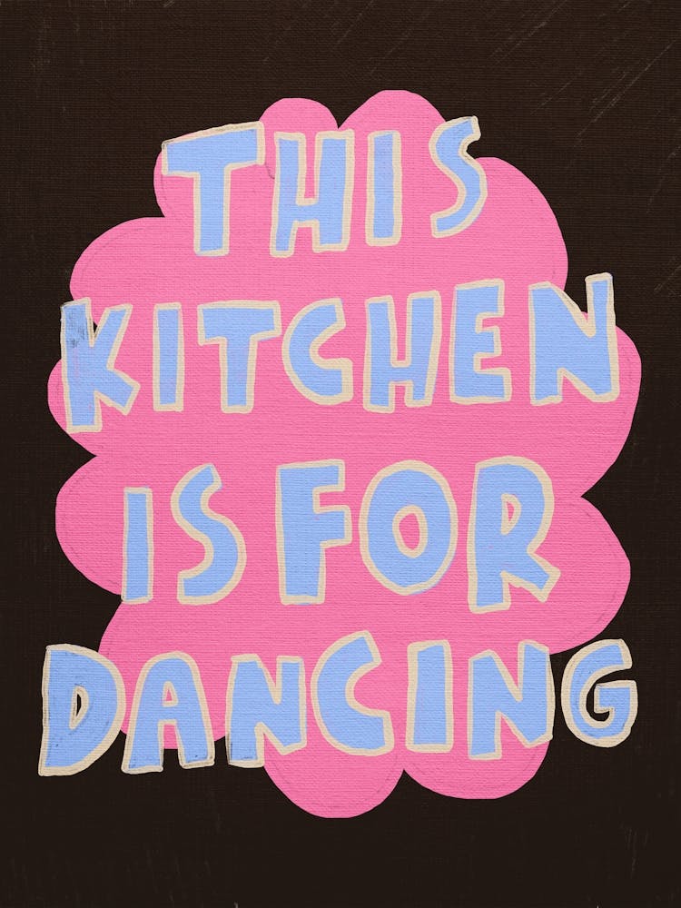 This Kitchen Is For Dancing 2