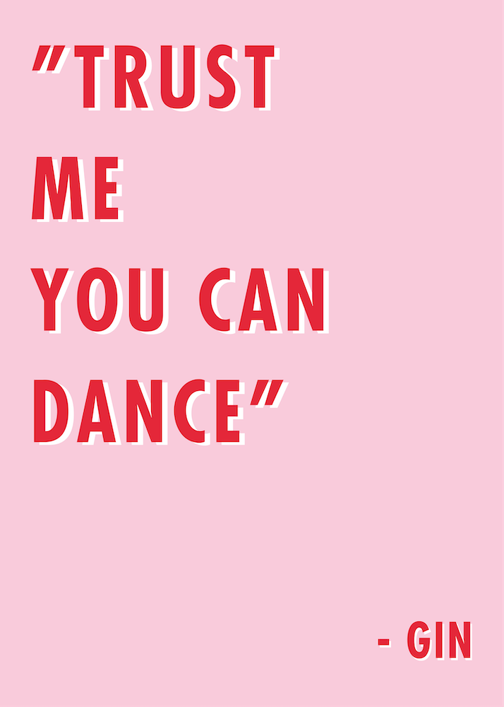 Trust me you can Dance Gin 1