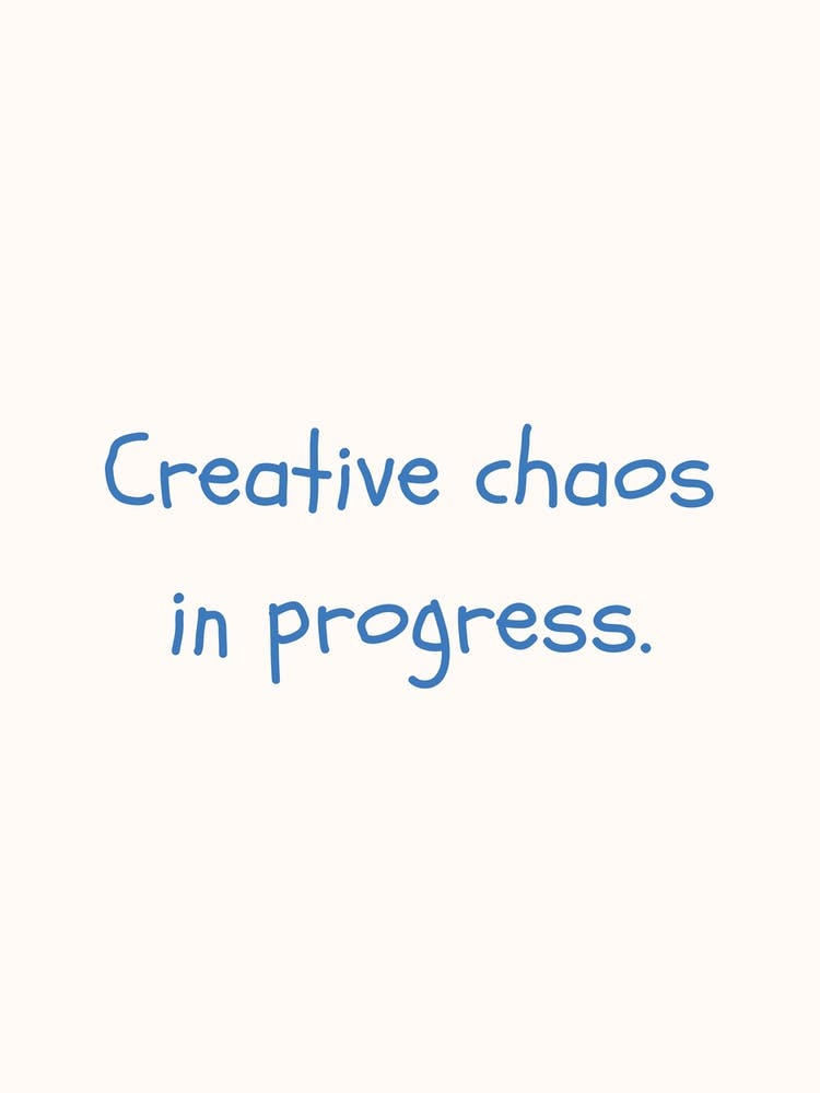Creative Chaos In Progress Blue Quote Poster