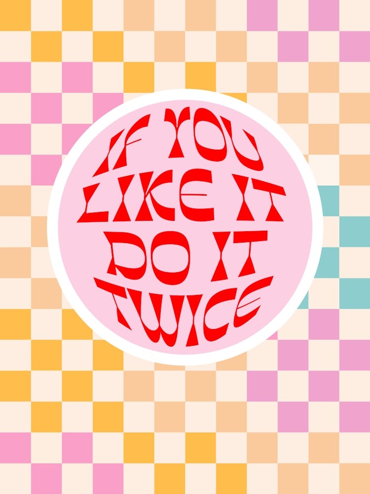 Do it twice - Retro Self Love words on checks