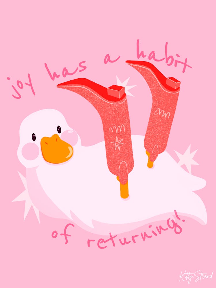 Joy Has A Habit Of Returning - Pink Cowboy Duck - Dopamine Decor