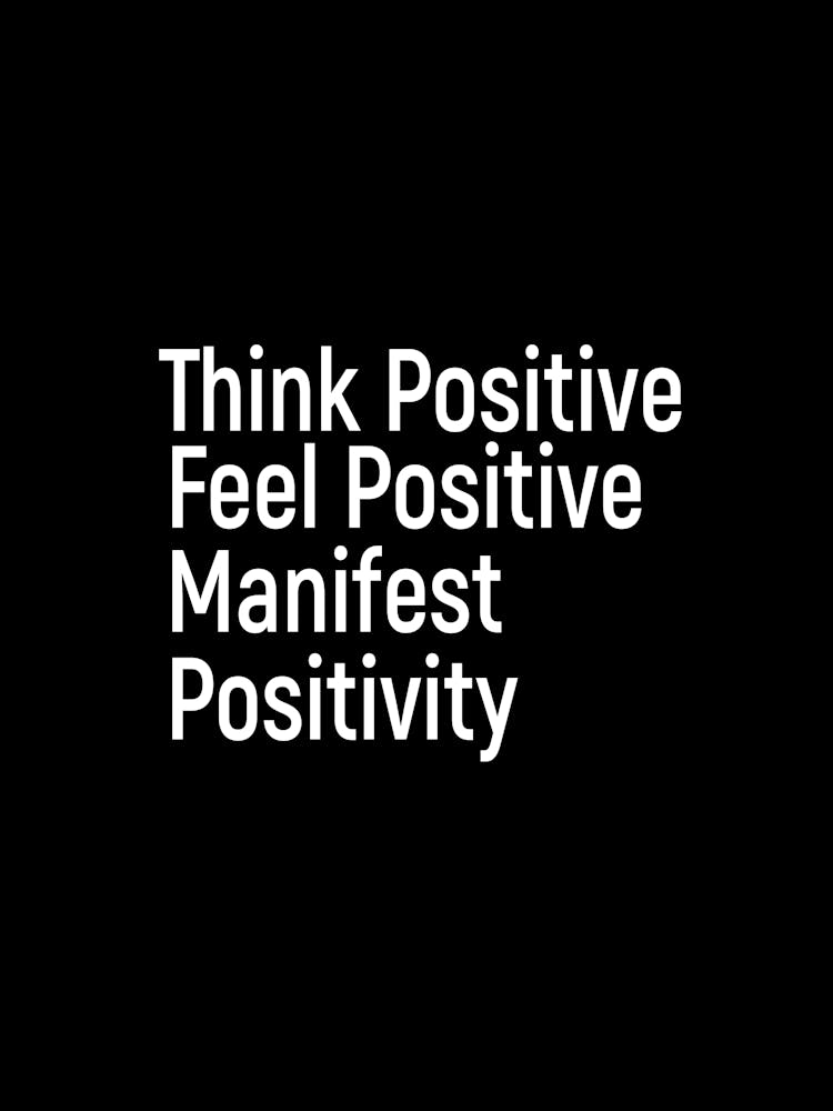 Think Positive Fell Positive Manifest Positivity 1