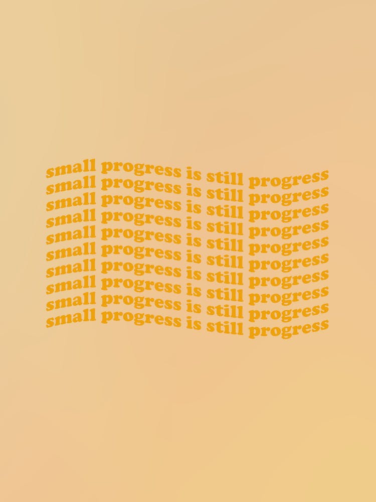Small progress is still progress