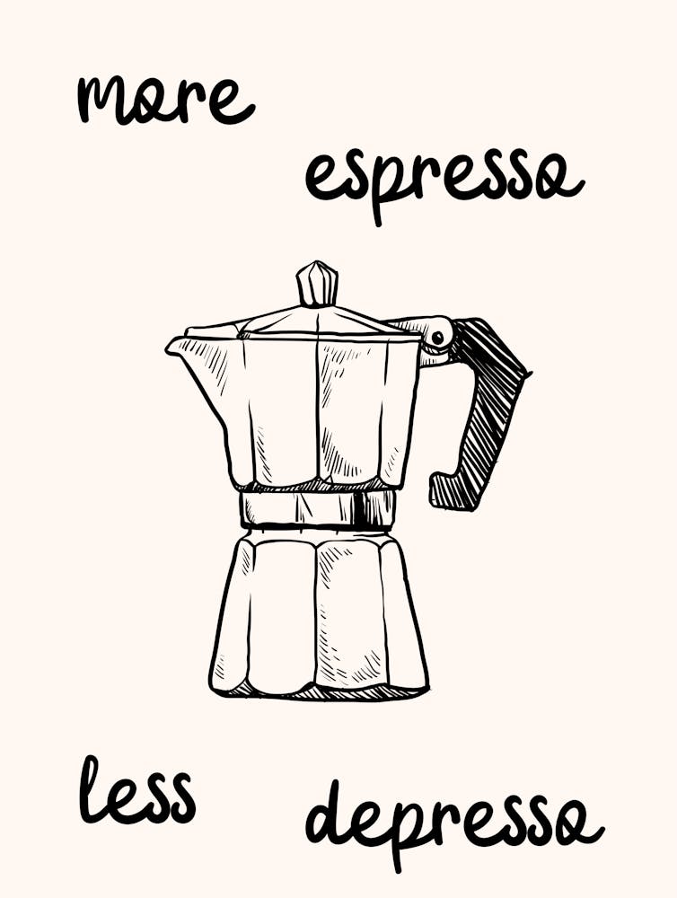 More Espresso Less Depresso Coffee Print