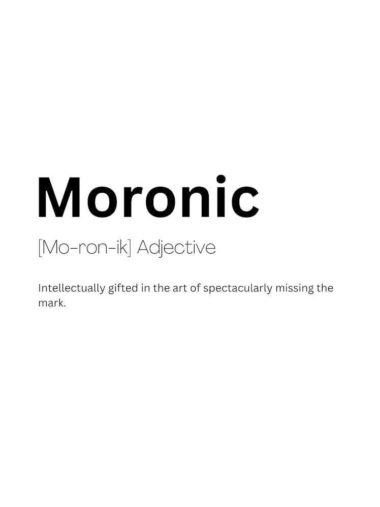 Moronic Definition Meaning