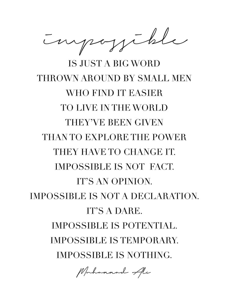 Impossible Is Just A Big Word