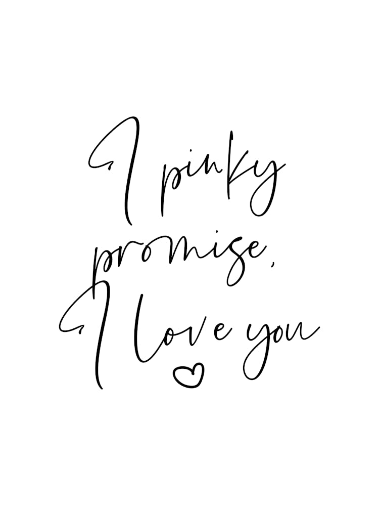 I Pinky Promise I Love You