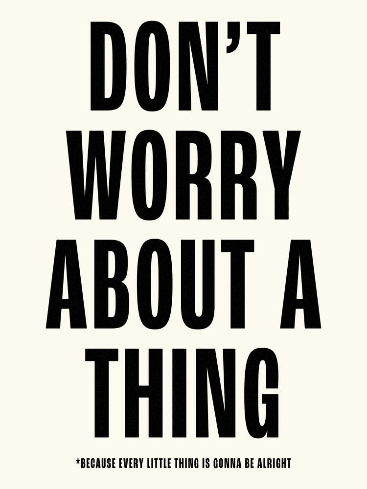 Dont Worry... Wall Art Quote Poster Print