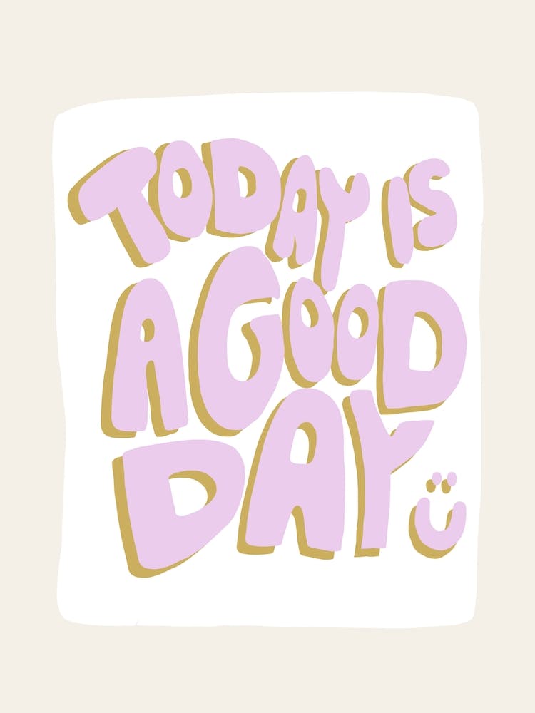 Today Is A Good Day Pink