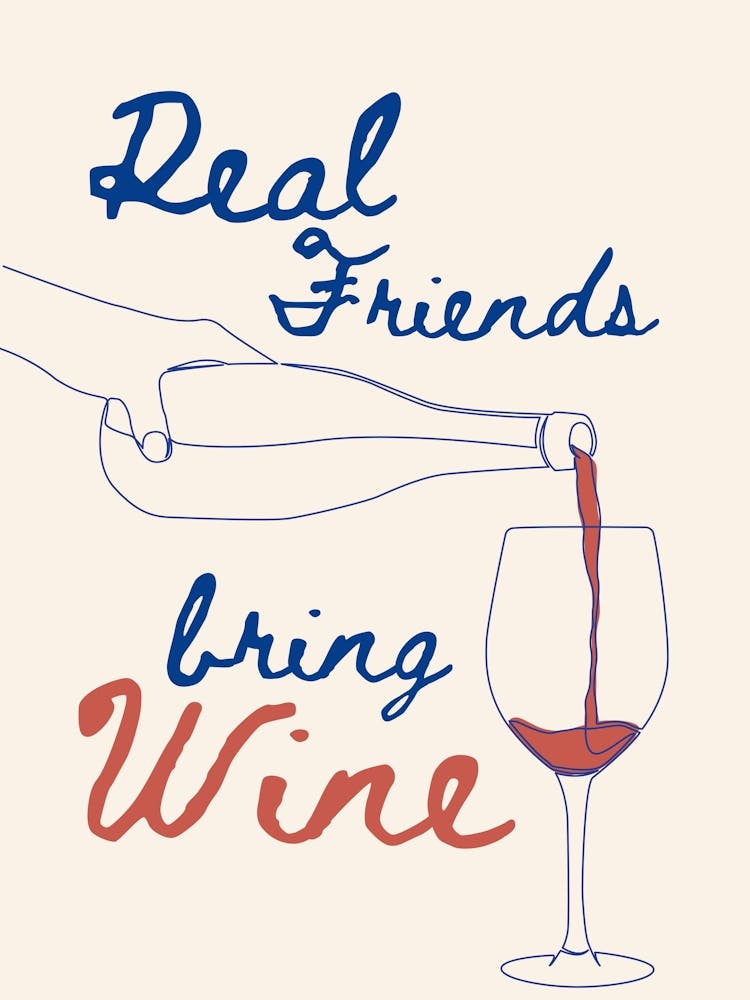 Real friends bring wine 1