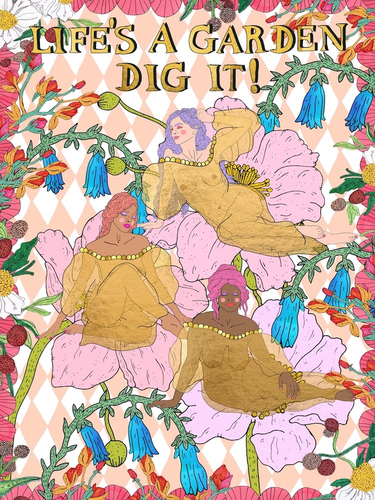 Lifes A Garden Dig It