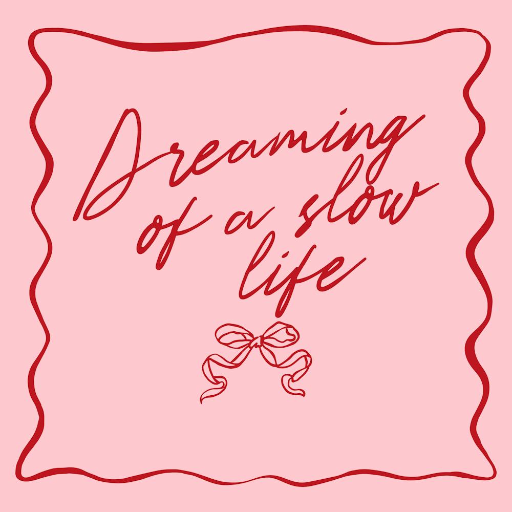 Dreaming Of A Slow Life 