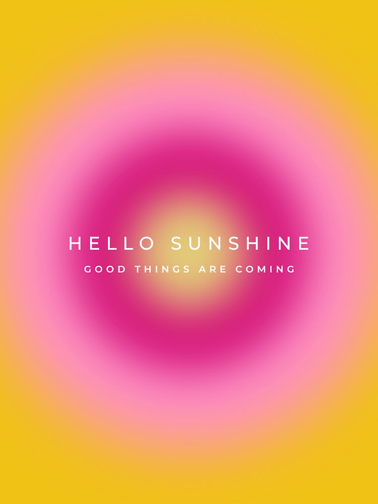 Hello Sunshine Good Things Are Coming Quote Aura