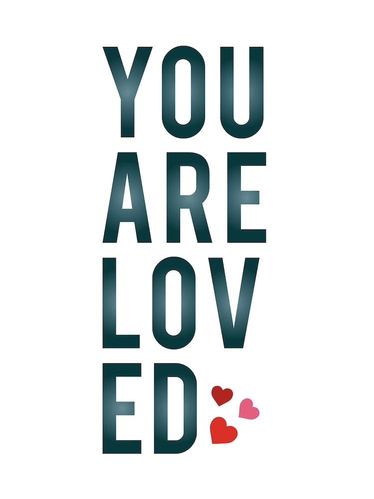 You Are Loved