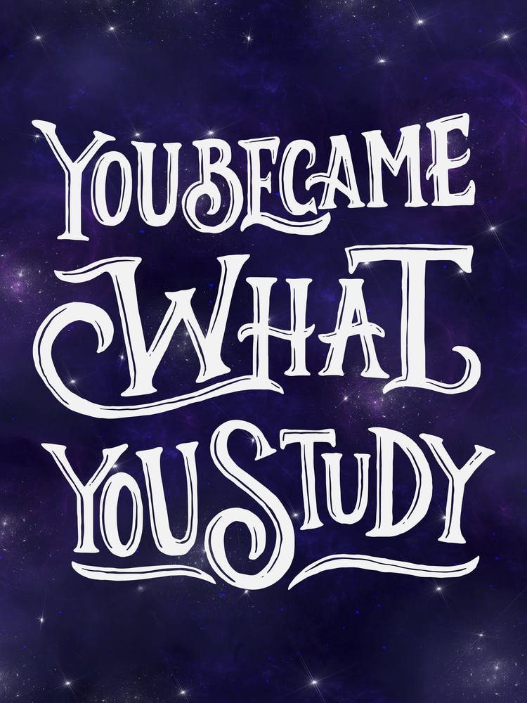 You'Re What You Study - Lettering motivation poster