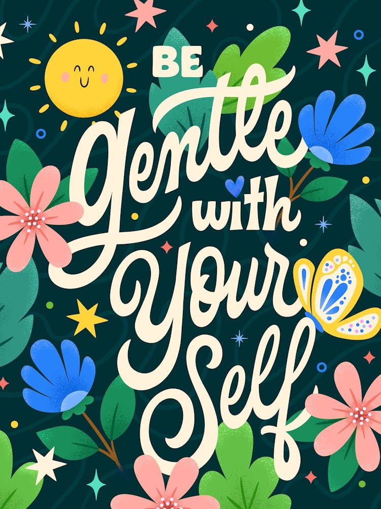 Be Gentle with Yourself