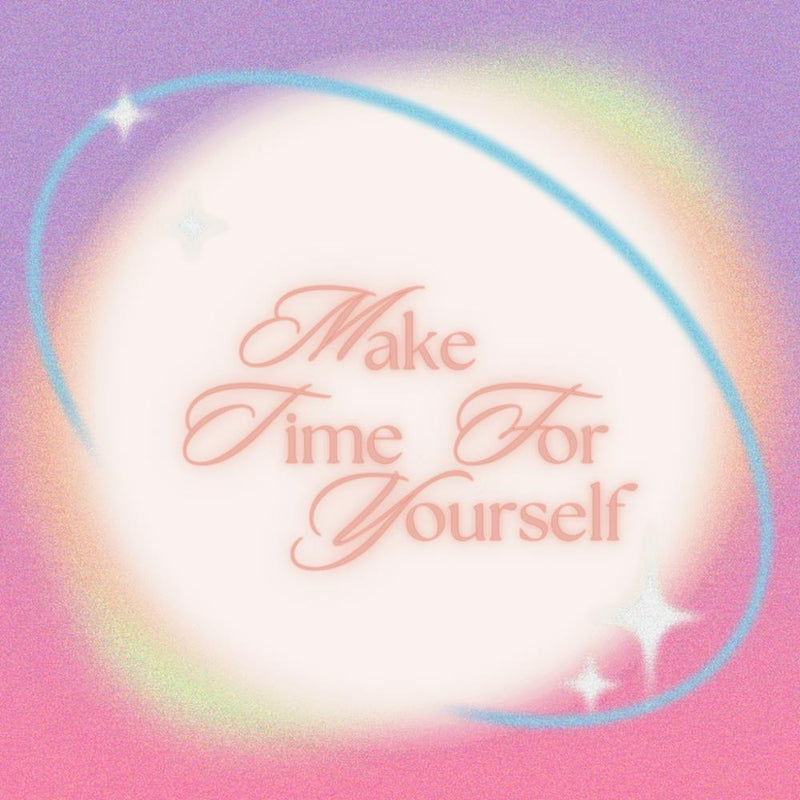 Make time for yourself