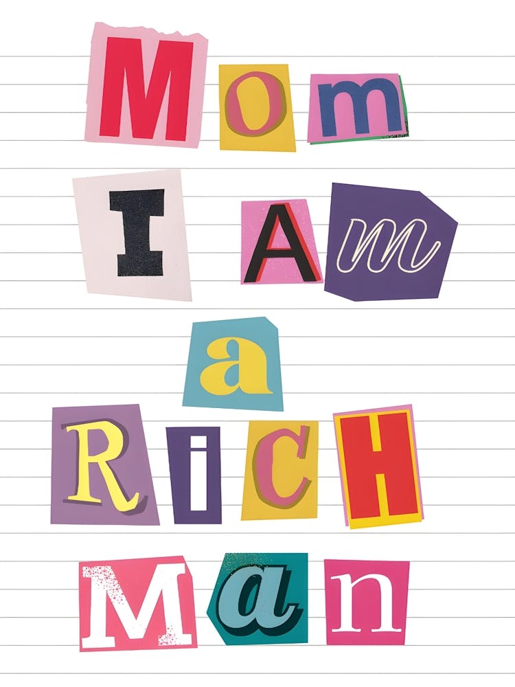 Mom I Am Rich Man
