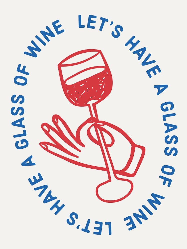 Let's Have A Glass Of Wine